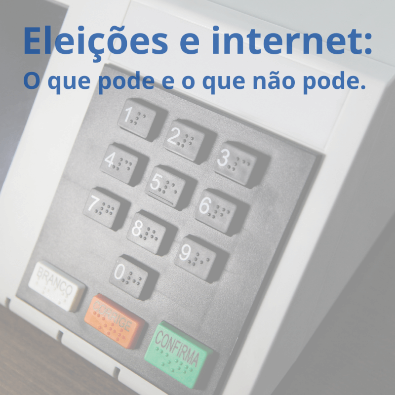 Eleições e internet: o que pode e o que não pode.